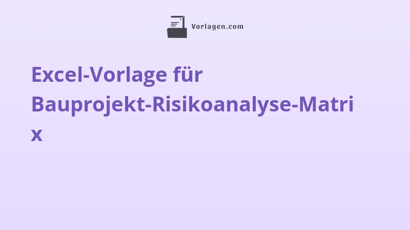 Excel-Vorlage für Bauprojekt-Risikoanalyse-Matrix