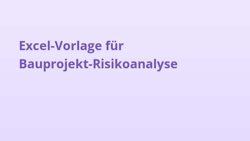 Excel-Vorlage für Bauprojekt-Risikoanalyse