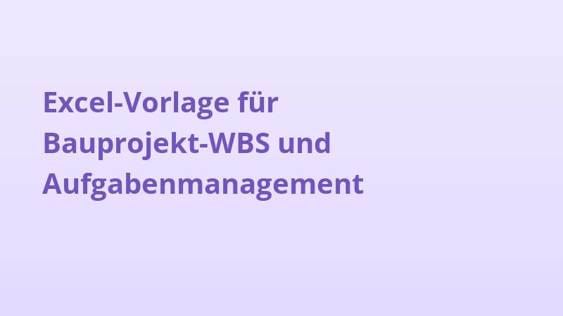 Excel-Vorlage für Bauprojekt-WBS und Aufgabenmanagement