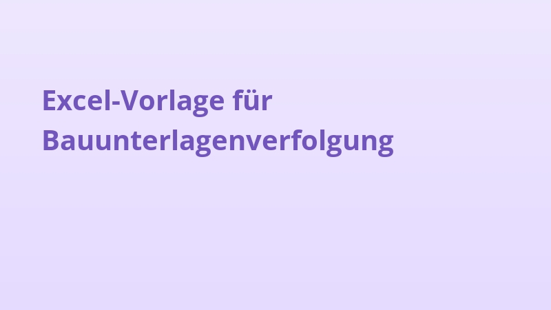 Excel-Vorlage für Bauunterlagenverfolgung