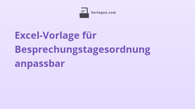 Excel-Vorlage für Besprechungstagesordnung anpassbar