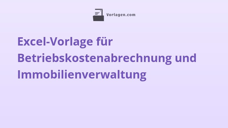 Excel-Vorlage für Betriebskostenabrechnung und Immobilienverwaltung
