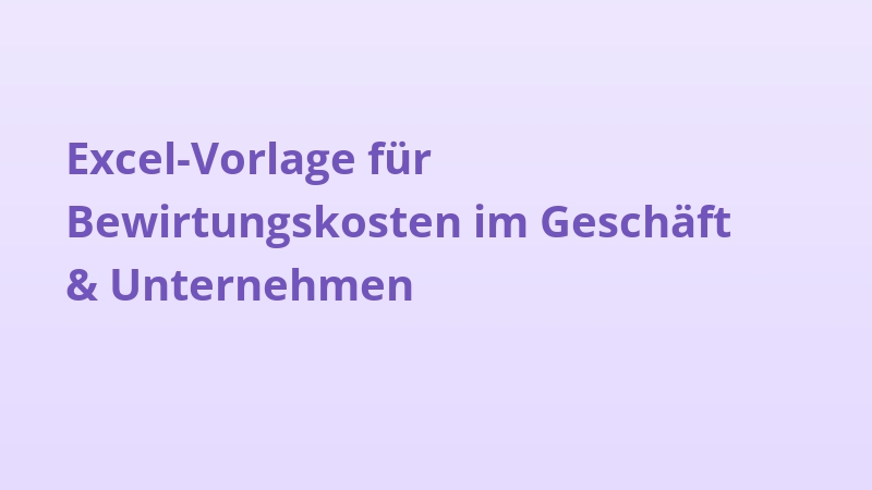 Excel-Vorlage für Bewirtungskosten im Geschäft & Unternehmen