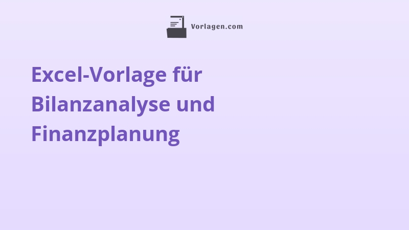Excel-Vorlage für Bilanzanalyse und Finanzplanung