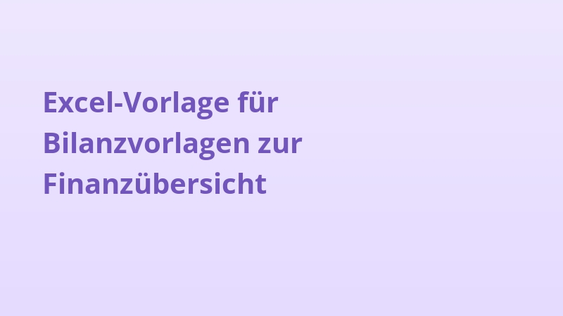 Excel-Vorlage für Bilanzvorlagen zur Finanzübersicht