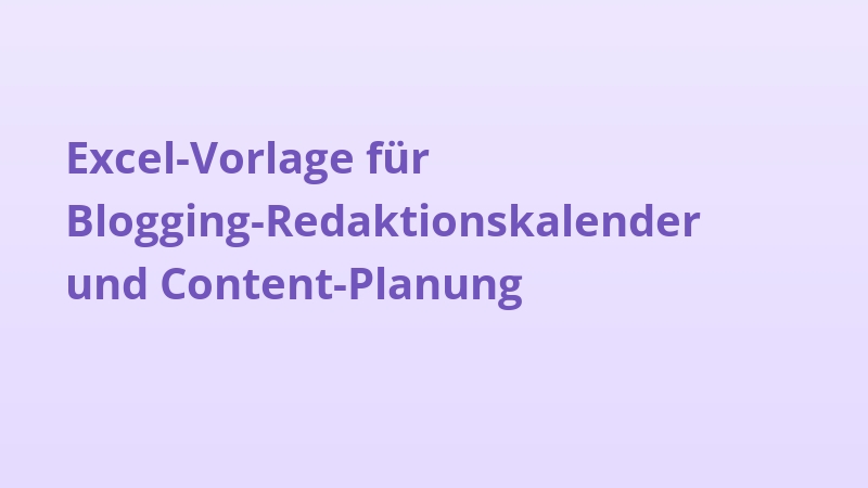 Excel-Vorlage für Blogging-Redaktionskalender und Content-Planung