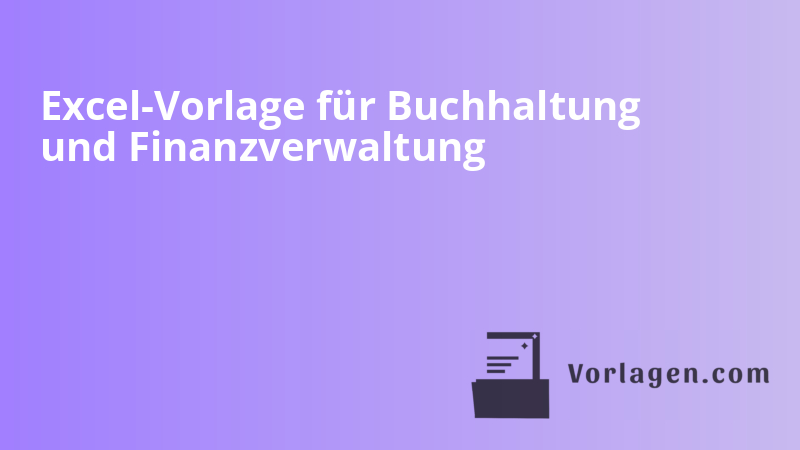 Excel-Vorlage für Buchhaltung und Finanzverwaltung
