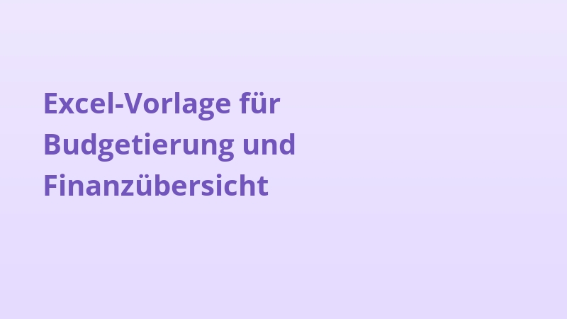 Excel-Vorlage für Budgetierung und Finanzübersicht