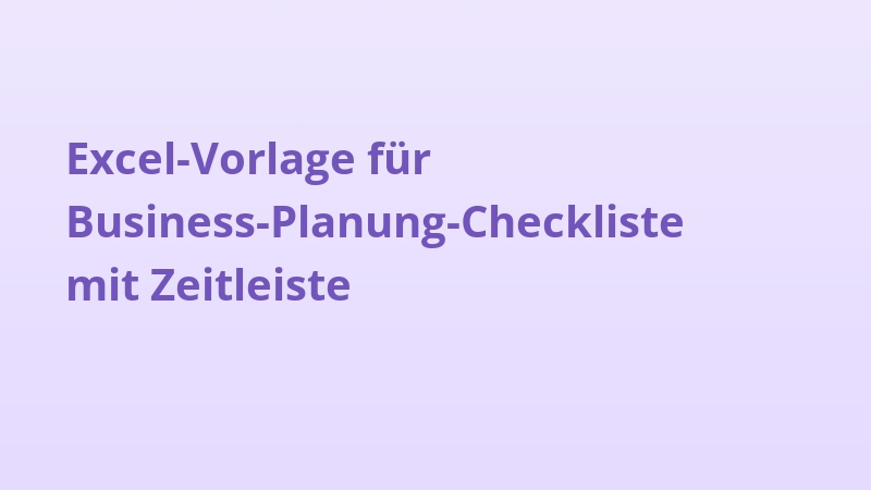 Excel-Vorlage für Business-Planung-Checkliste mit Zeitleiste