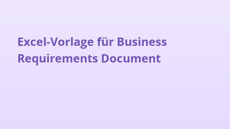 Excel-Vorlage für Business Requirements Document