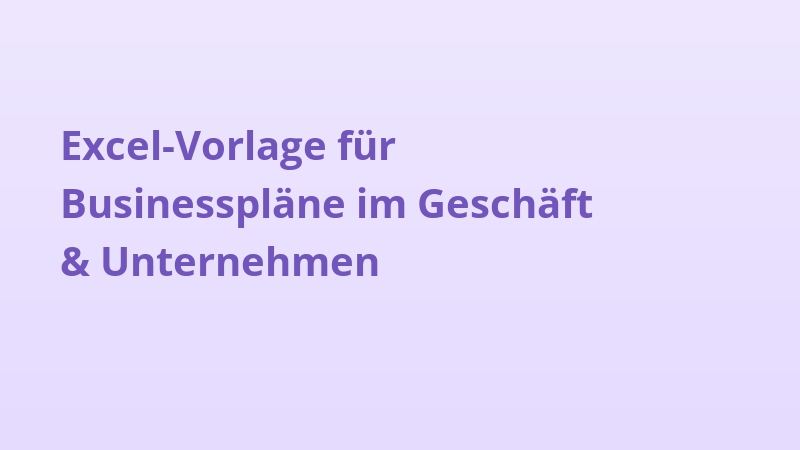 Excel-Vorlage für Businesspläne im Geschäft & Unternehmen