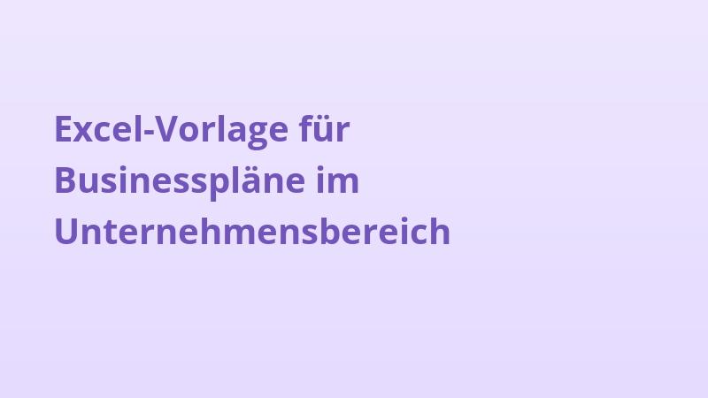 Excel-Vorlage für Businesspläne im Unternehmensbereich