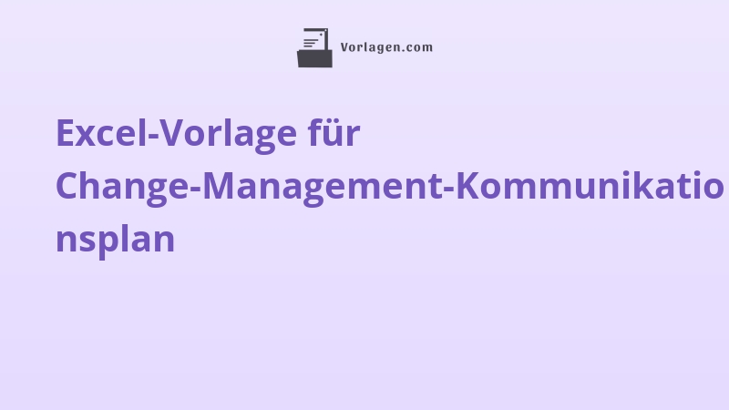 Excel-Vorlage für Change-Management-Kommunikationsplan