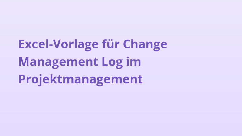 Excel-Vorlage für Change-Management-Log im Projektmanagement