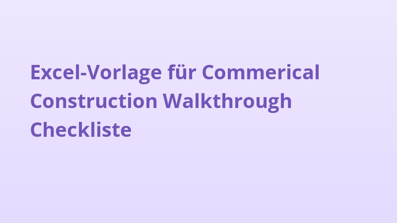 Excel-Vorlage für Commerical Construction Walkthrough Checkliste