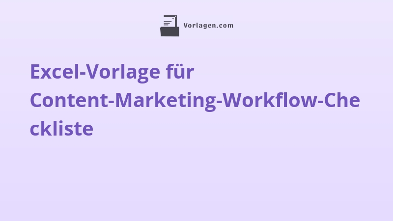 Excel-Vorlage für Content-Marketing-Workflow-Checkliste