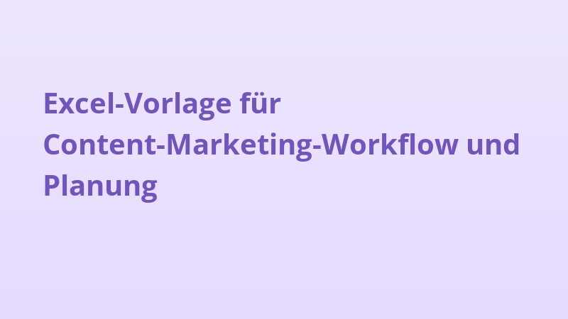 Excel-Vorlage für Content-Marketing-Workflow und Planung