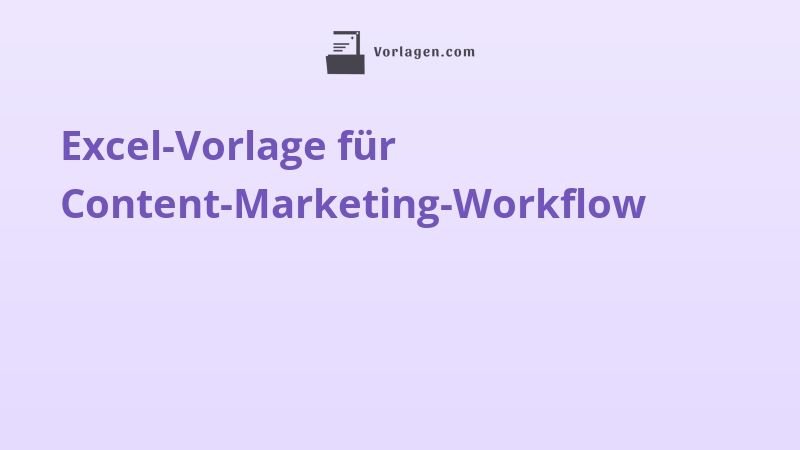 Excel-Vorlage für Content-Marketing-Workflow