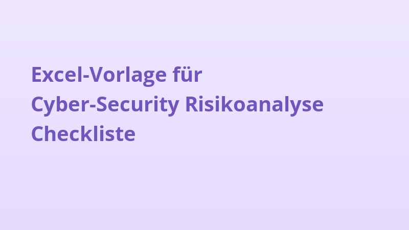 Excel-Vorlage für Cyber-Security Risikoanalyse Checkliste