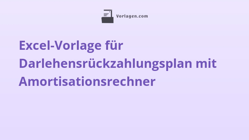 Excel-Vorlage für Darlehensrückzahlungsplan mit Amortisationsrechner