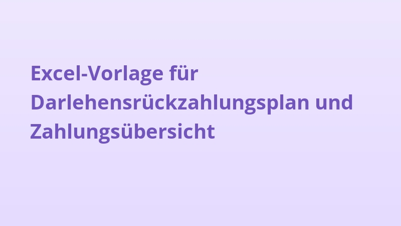 Excel-Vorlage für Darlehensrückzahlungsplan und Zahlungsübersicht