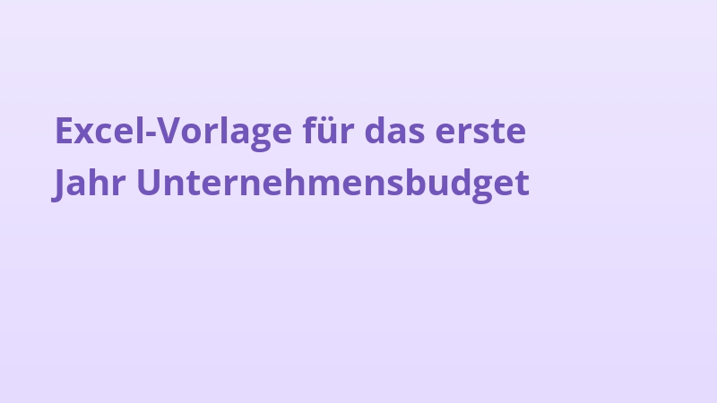 Excel-Vorlage für das erste Jahr Unternehmensbudget