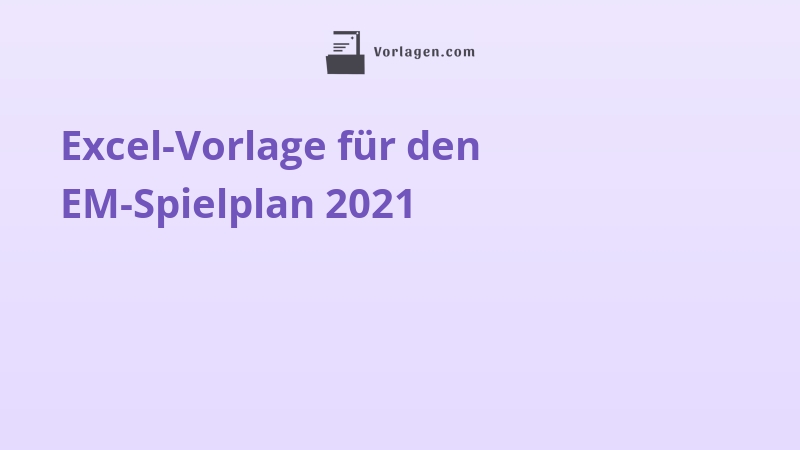 Excel-Vorlage für den EM-Spielplan 2021