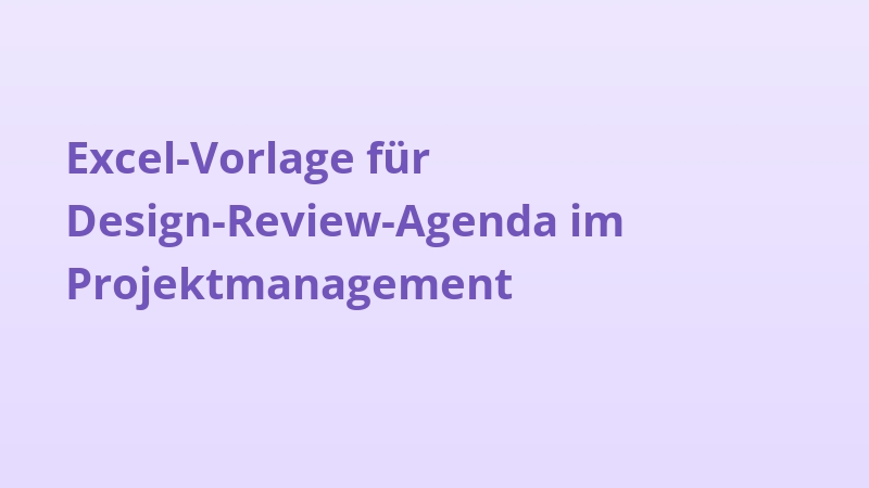 Excel-Vorlage für Design-Review-Agenda im Projektmanagement