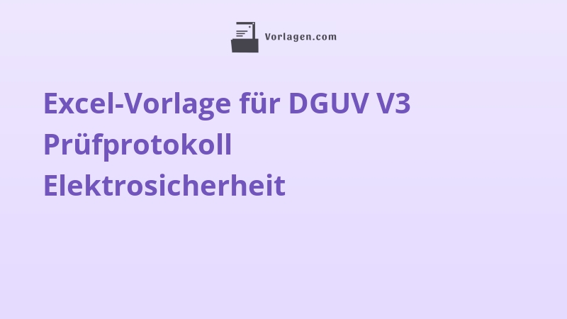 Excel-Vorlage für DGUV V3 Prüfprotokoll Elektrosicherheit