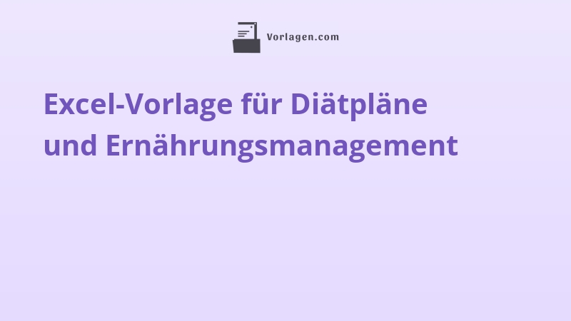 Excel-Vorlage für Diätpläne und Ernährungsmanagement