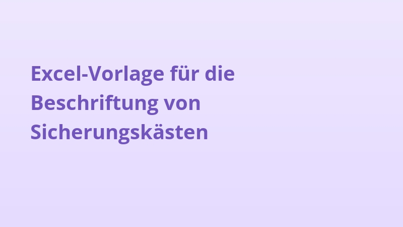 Excel-Vorlage für die Beschriftung von Sicherungskästen