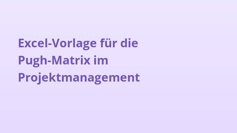 Excel-Vorlage für die Pugh-Matrix im Projektmanagement