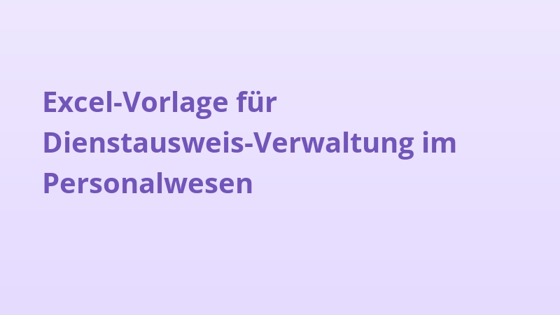 Excel-Vorlage für Dienstausweis-Verwaltung im Personalwesen