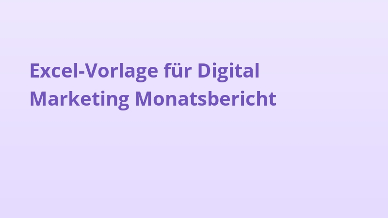 Excel-Vorlage für Digital Marketing Monatsbericht