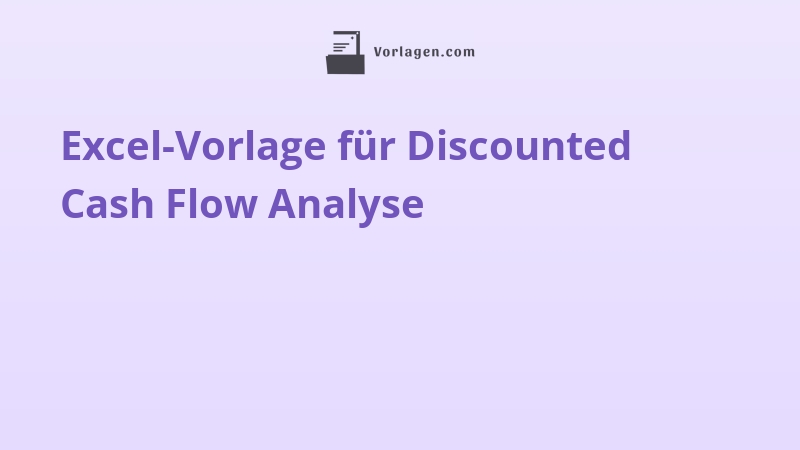 Excel-Vorlage für Discounted Cash Flow Analyse