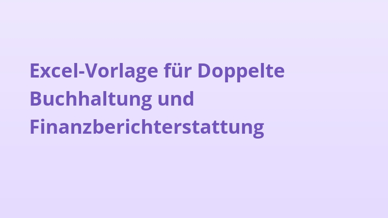 Excel-Vorlage für Doppelte Buchhaltung und Finanzberichterstattung