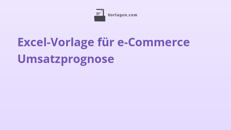 Excel-Vorlage für e-Commerce Umsatzprognose