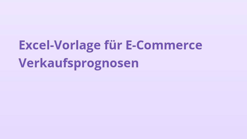 Excel-Vorlage für E-Commerce Verkaufsprognosen