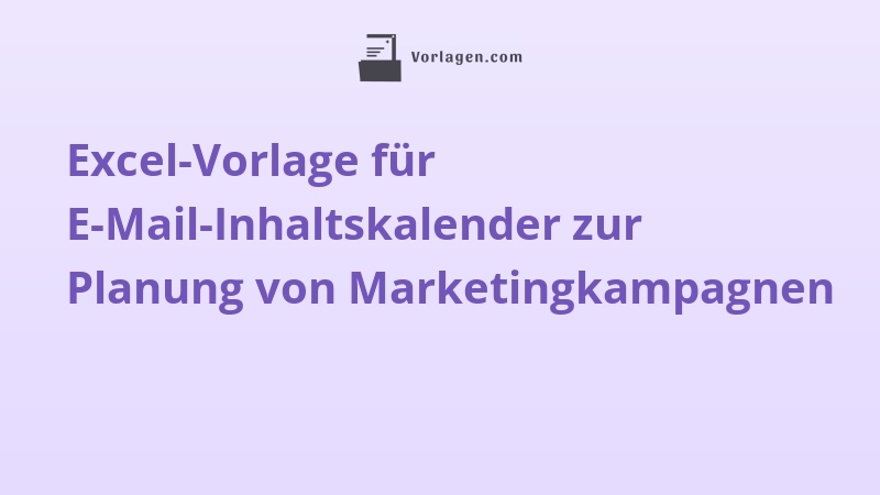 Excel-Vorlage für E-Mail-Inhaltskalender zur Planung von Marketingkampagnen