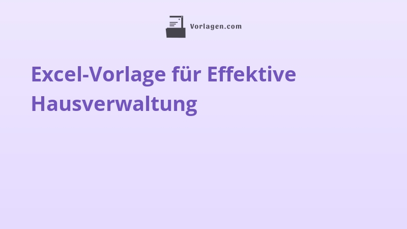 Excel-Vorlage für Effektive Hausverwaltung
