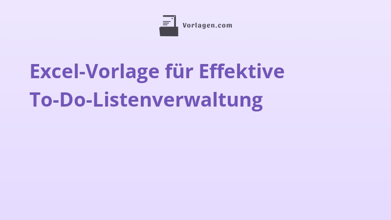 Excel-Vorlage für Effektive To-Do-Listenverwaltung