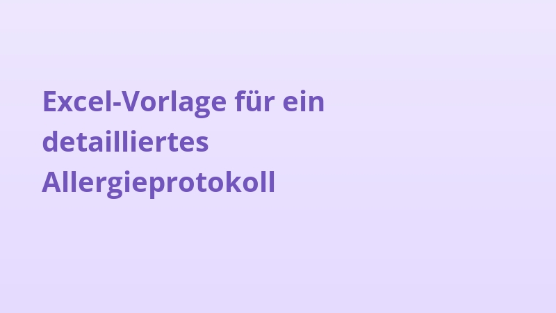 Excel-Vorlage für ein detailliertes Allergieprotokoll