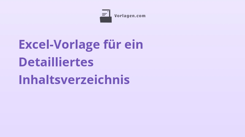 Excel-Vorlage für ein Detailliertes Inhaltsverzeichnis