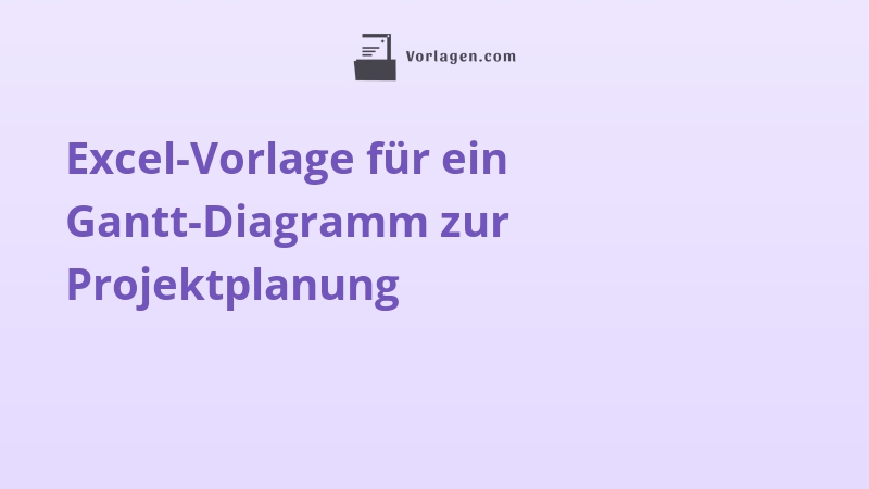 Excel-Vorlage für ein Gantt-Diagramm zur Projektplanung