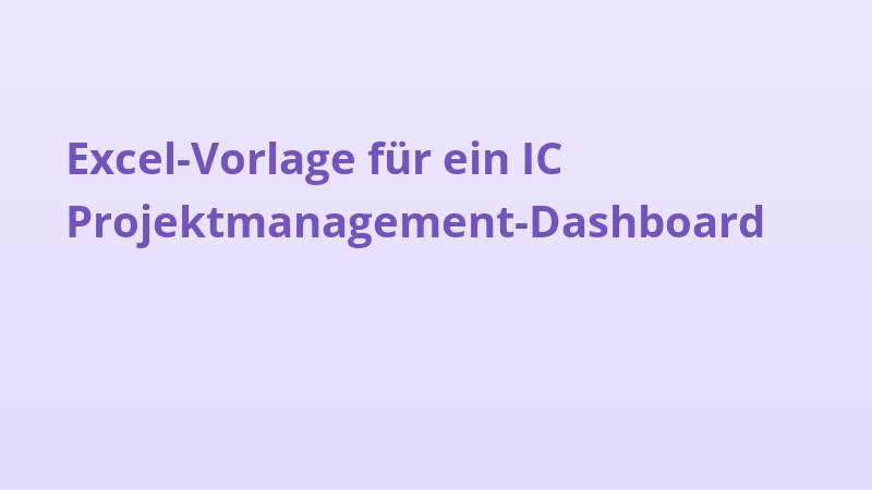 Excel-Vorlage für ein IC Projektmanagement-Dashboard