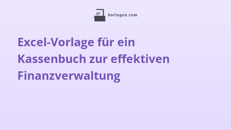 Excel-Vorlage für ein Kassenbuch zur effektiven Finanzverwaltung