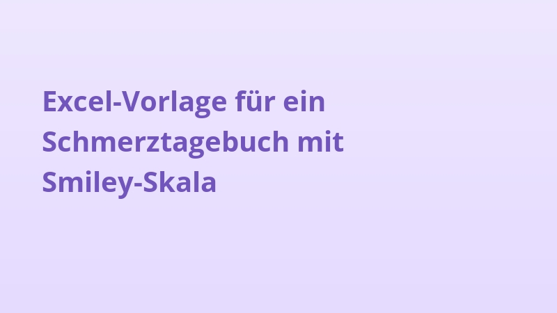 Excel-Vorlage für ein Schmerztagebuch mit Smiley-Skala