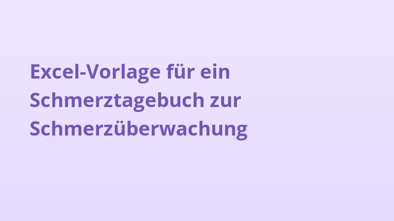 Excel-Vorlage für ein Schmerztagebuch zur Schmerzüberwachung