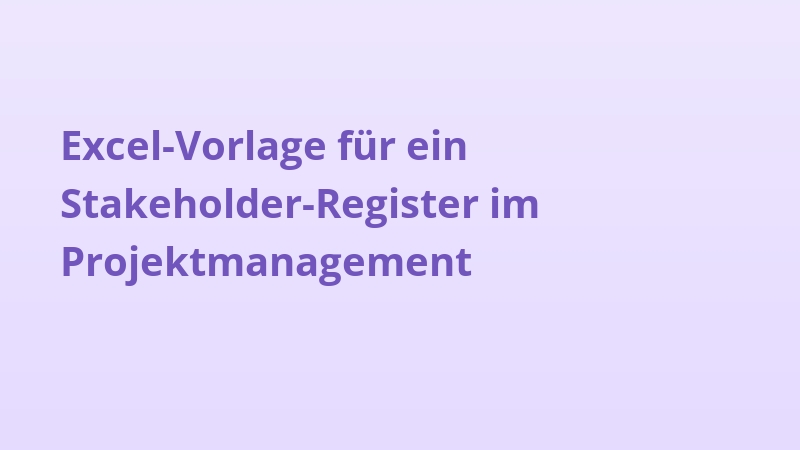 Excel-Vorlage für ein Stakeholder-Register im Projektmanagement