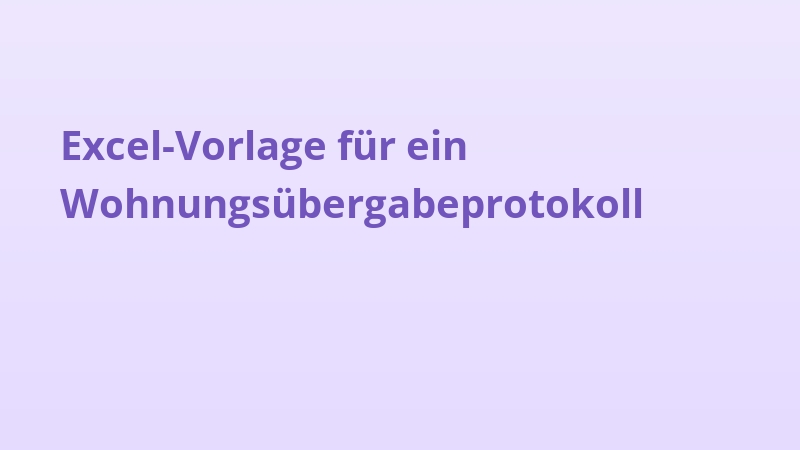 Excel-Vorlage für ein Wohnungsübergabeprotokoll